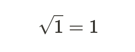 the square root of 1 is 1